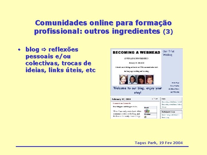 Comunidades online para formação profissional: outros ingredientes (3) • blog reflexões pessoais e/ou colectivas,