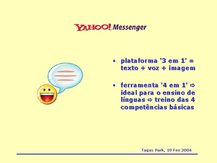  • plataforma '3 em 1' = texto + voz + imagem • ferramenta