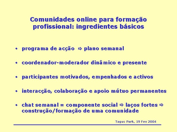 Comunidades online para formação profissional: ingredientes básicos • programa de acção plano semanal •