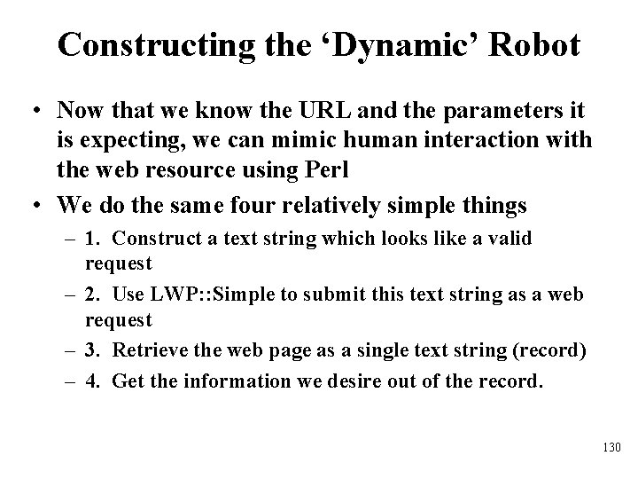 Constructing the ‘Dynamic’ Robot • Now that we know the URL and the parameters