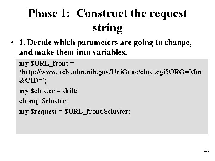 Phase 1: Construct the request string • 1. Decide which parameters are going to