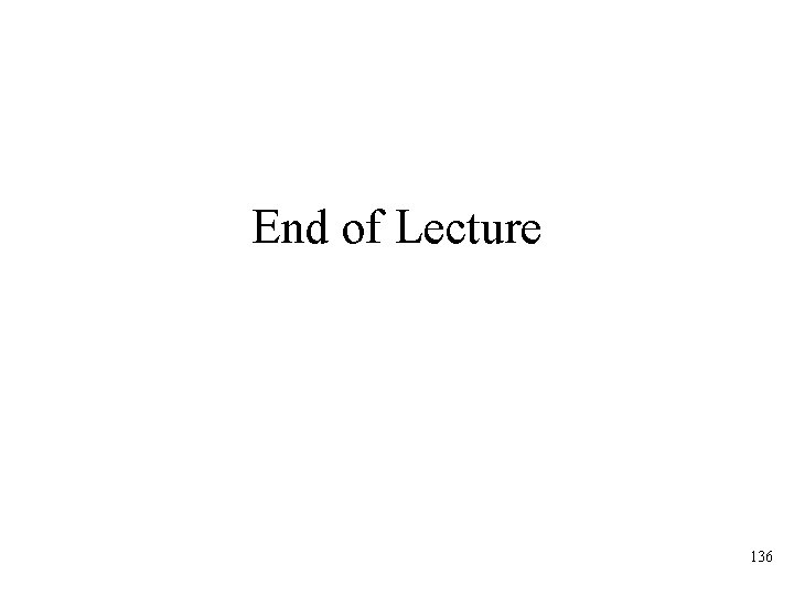 End of Lecture 136 