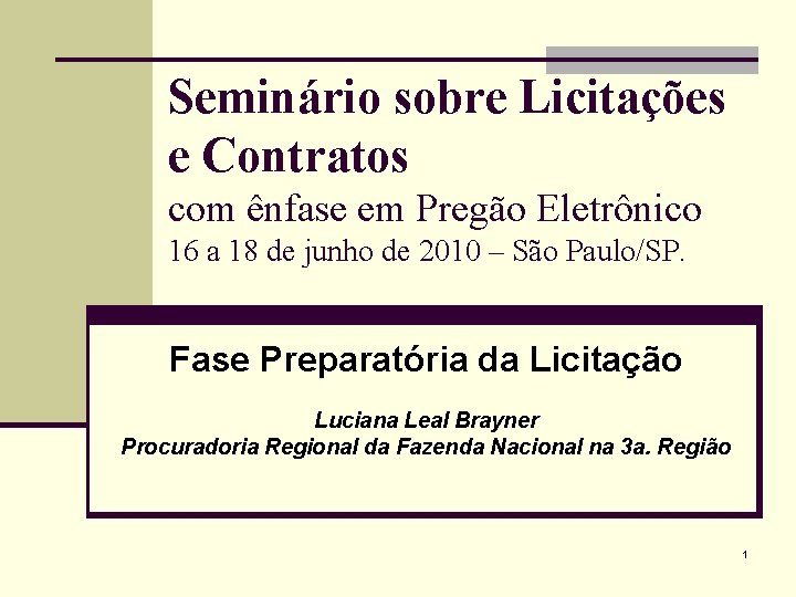 Seminário sobre Licitações e Contratos com ênfase em Pregão Eletrônico 16 a 18 de