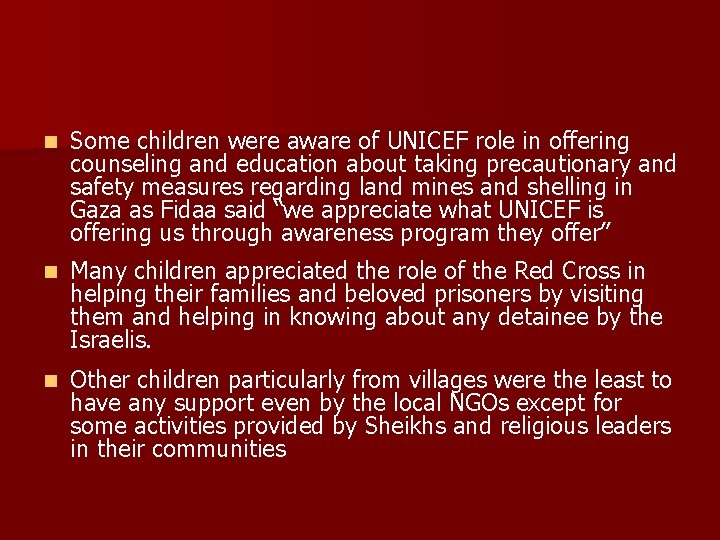 n Some children were aware of UNICEF role in offering counseling and education about