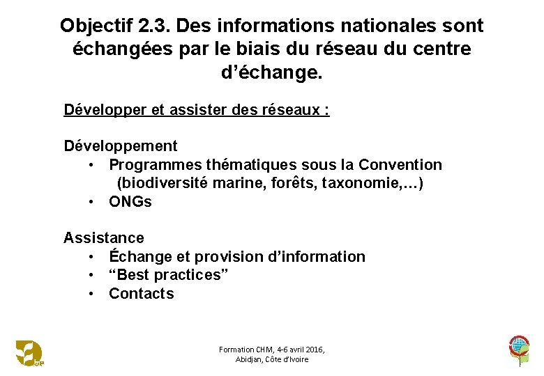 Objectif 2. 3. Des informations nationales sont échangées par le biais du réseau du