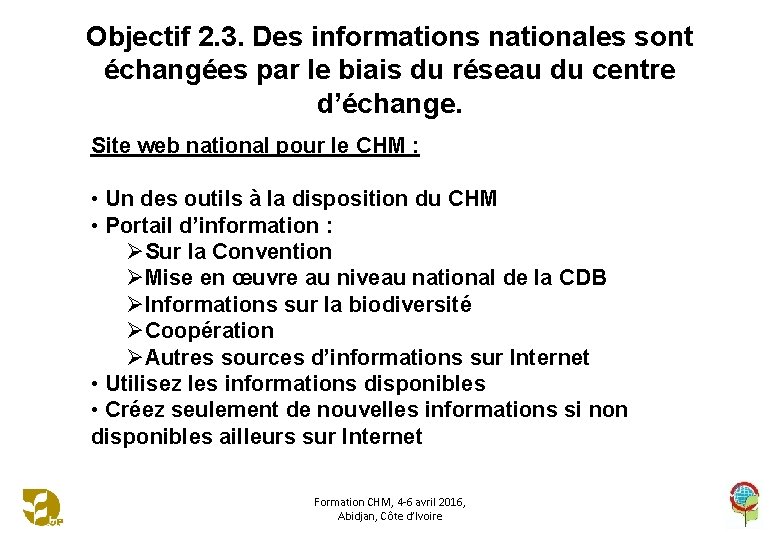 Objectif 2. 3. Des informations nationales sont échangées par le biais du réseau du