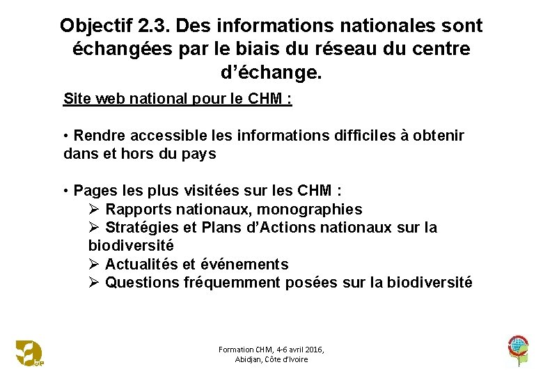 Objectif 2. 3. Des informations nationales sont échangées par le biais du réseau du