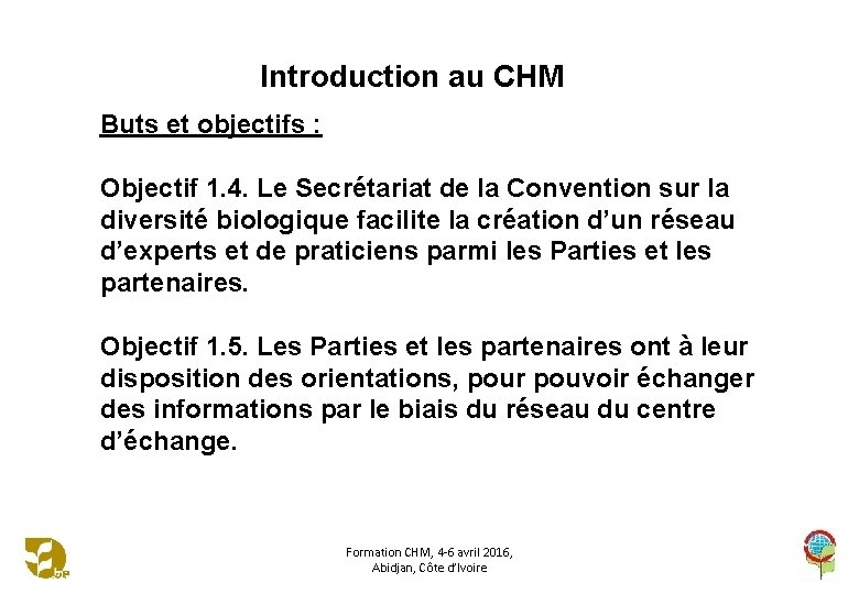 Introduction au CHM Buts et objectifs : Objectif 1. 4. Le Secrétariat de la