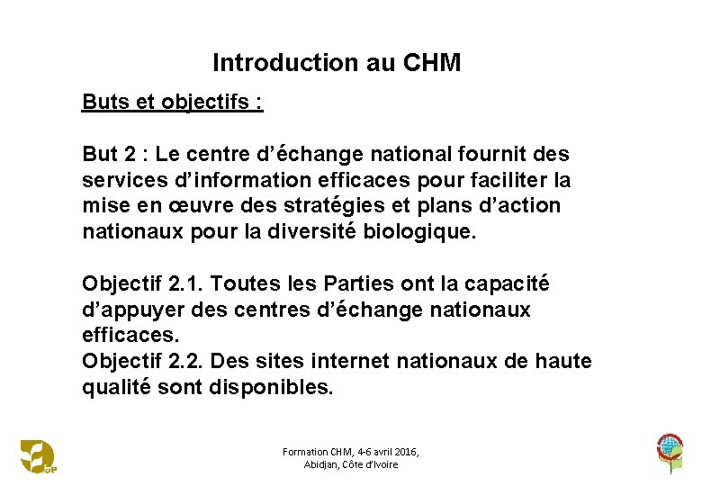 Introduction au CHM Buts et objectifs : But 2 : Le centre d’échange national