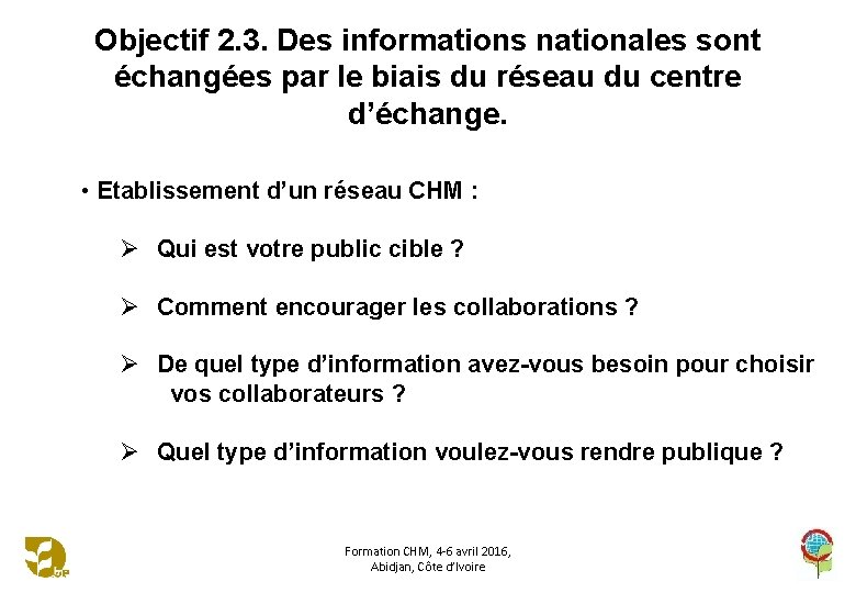 Objectif 2. 3. Des informations nationales sont échangées par le biais du réseau du