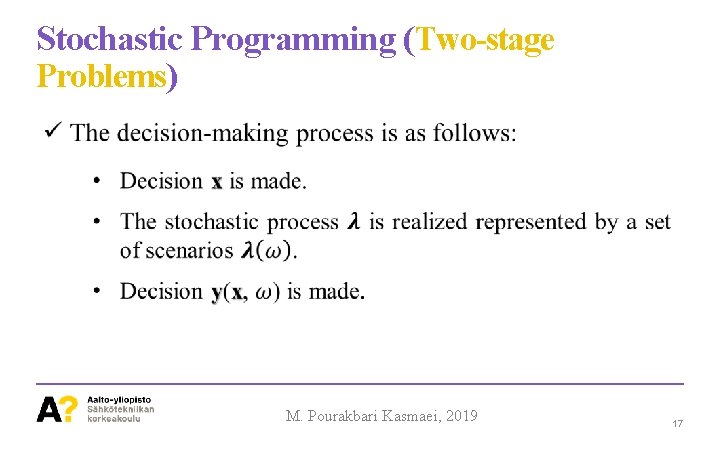 Stochastic Programming (Two-stage Problems) M. Pourakbari Kasmaei, 2019 17 