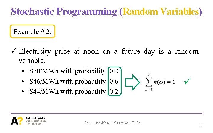 Stochastic Programming (Random Variables) Example 9. 2: Electricity price at noon on a future