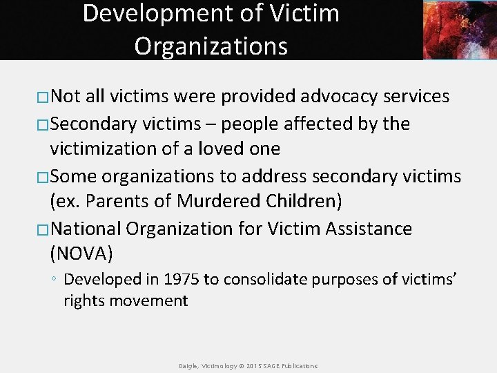 Development of Victim Organizations �Not all victims were provided advocacy services �Secondary victims –