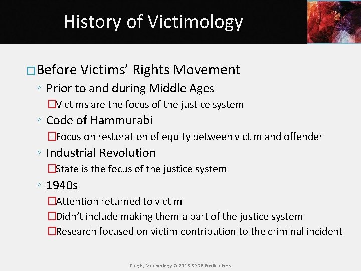 History of Victimology �Before Victims’ Rights Movement ◦ Prior to and during Middle Ages