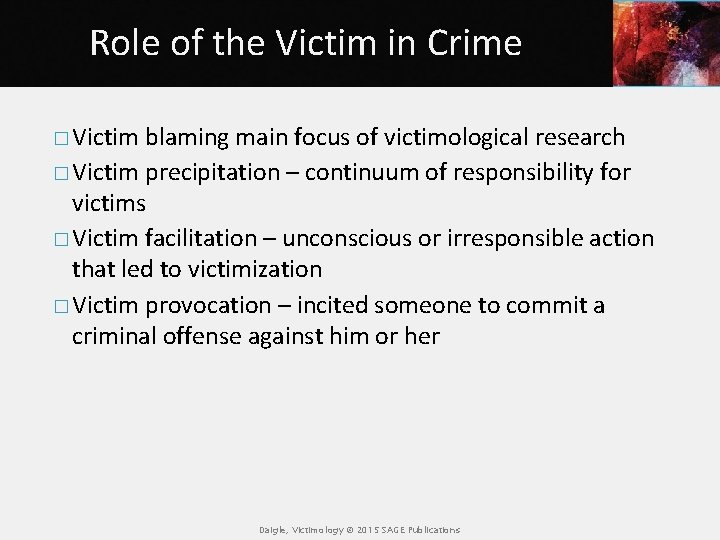 Role of the Victim in Crime � Victim blaming main focus of victimological research