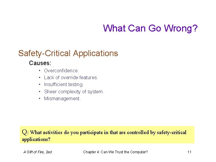 What Can Go Wrong? Safety-Critical Applications Causes: • • • Overconfidence. Lack of override