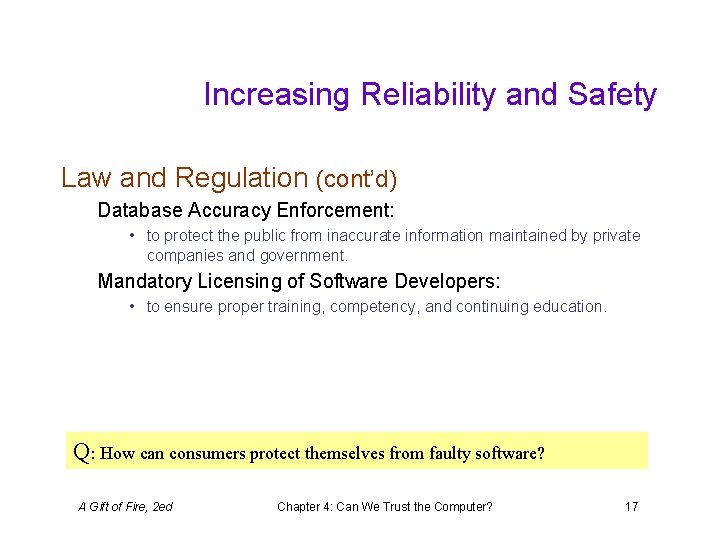 Increasing Reliability and Safety Law and Regulation (cont’d) Database Accuracy Enforcement: • to protect