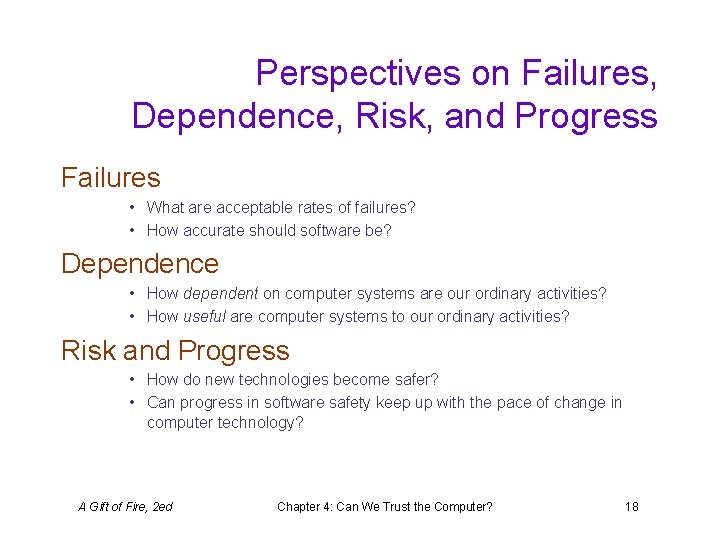 Perspectives on Failures, Dependence, Risk, and Progress Failures • What are acceptable rates of