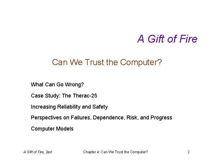 A Gift of Fire Can We Trust the Computer? What Can Go Wrong? Case
