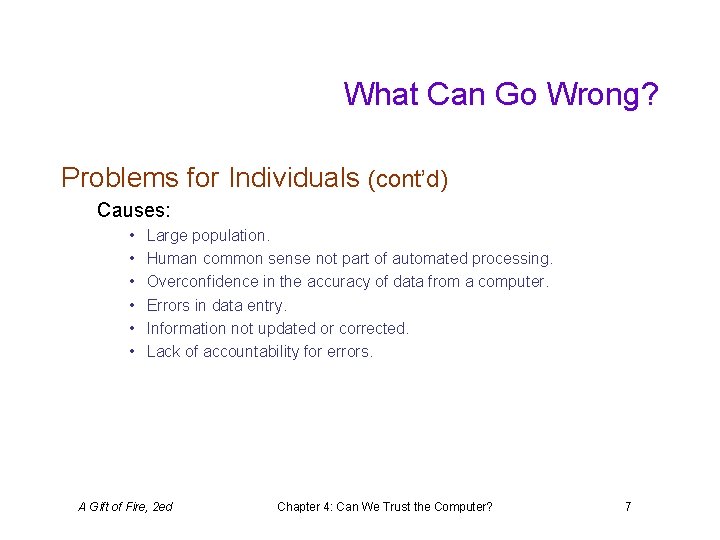 What Can Go Wrong? Problems for Individuals (cont’d) Causes: • • • Large population.