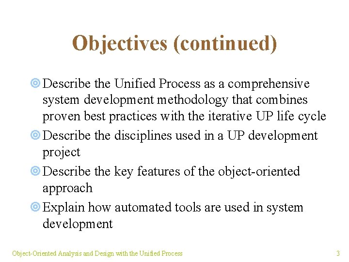 Objectives Explain the purpose and various phases of