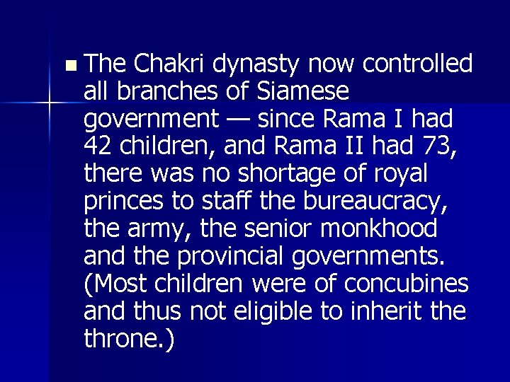 n The Chakri dynasty now controlled all branches of Siamese government — since Rama