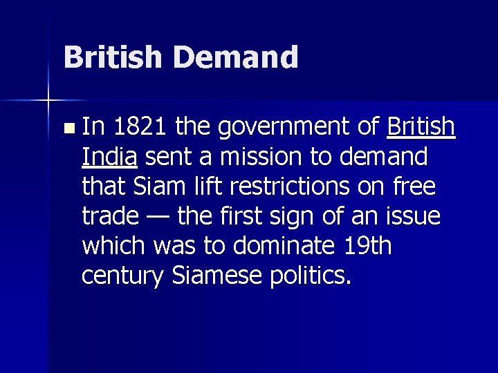 British Demand n In 1821 the government of British India sent a mission to