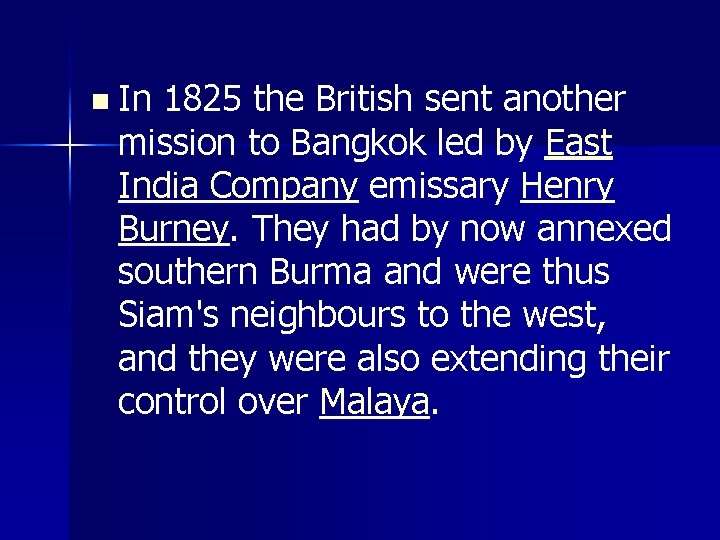 n In 1825 the British sent another mission to Bangkok led by East India