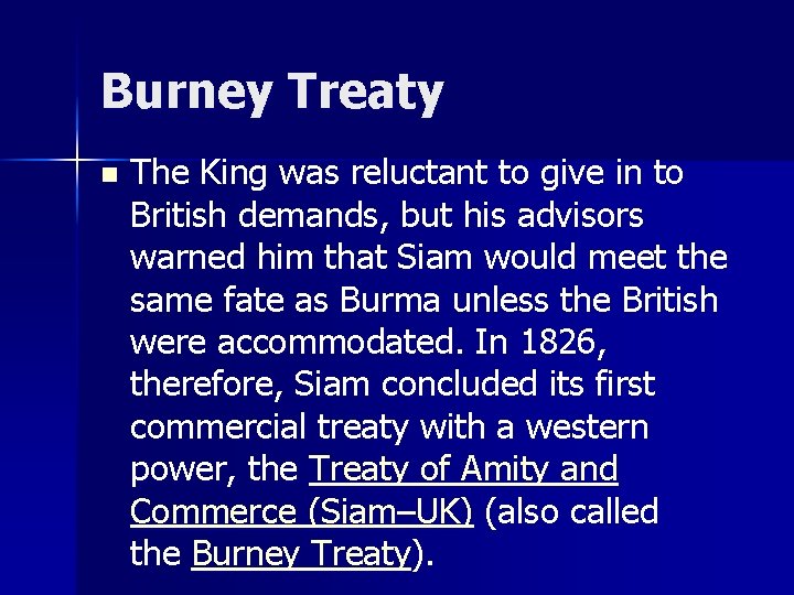 Burney Treaty n The King was reluctant to give in to British demands, but