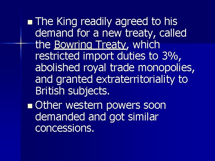 n The King readily agreed to his demand for a new treaty, called the