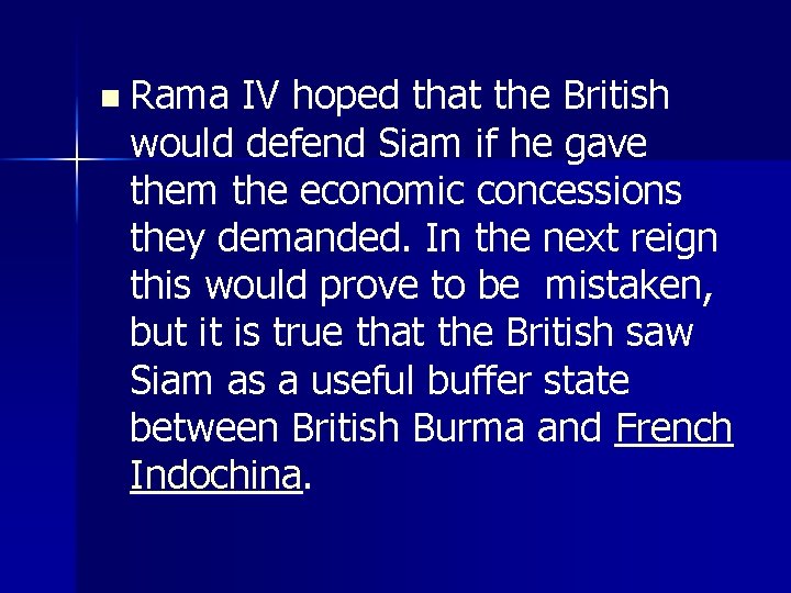 n Rama IV hoped that the British would defend Siam if he gave them