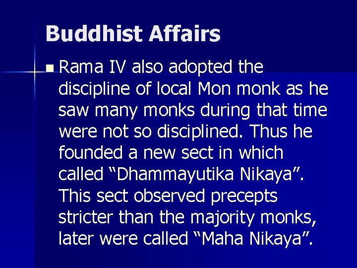 Buddhist Affairs n Rama IV also adopted the discipline of local Mon monk as