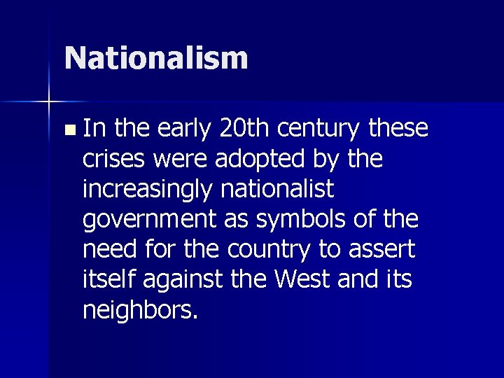 Nationalism n In the early 20 th century these crises were adopted by the