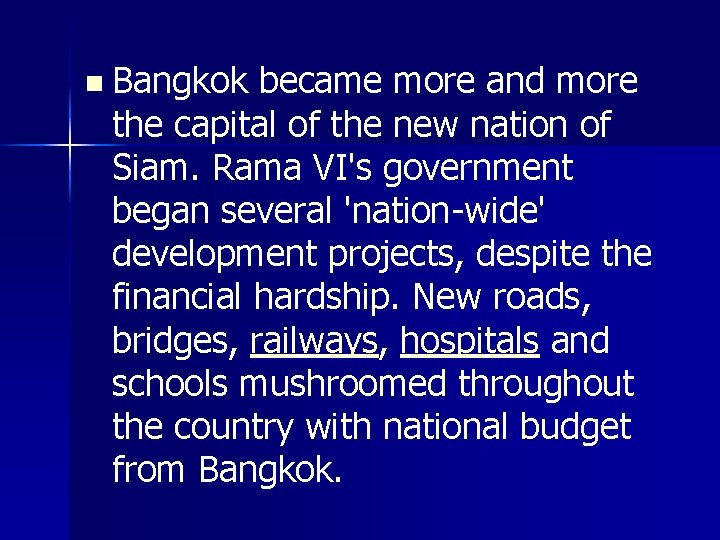 n Bangkok became more and more the capital of the new nation of Siam.