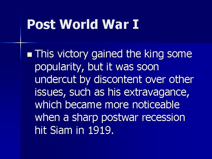 Post World War I n This victory gained the king some popularity, but it