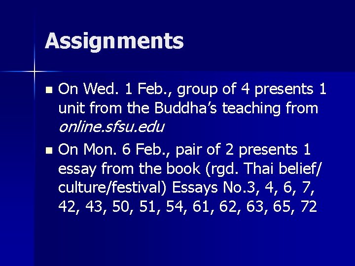 Assignments n On Wed. 1 Feb. , group of 4 presents 1 unit from