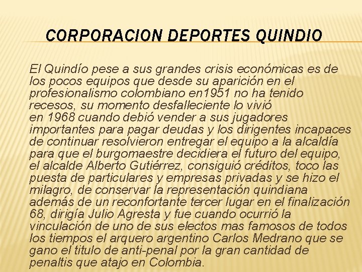 CORPORACION DEPORTES QUINDIO El Quindío pese a sus grandes crisis económicas es de los