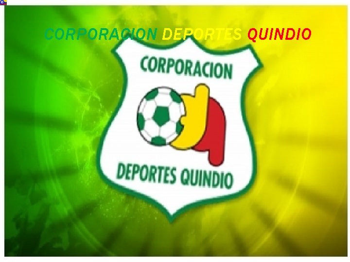 CORPORACION DEPORTES QUINDIO 