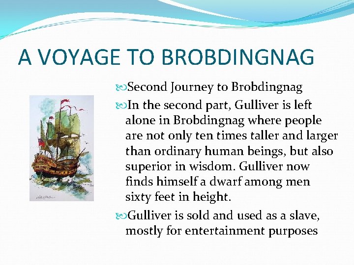 A VOYAGE TO BROBDINGNAG Second Journey to Brobdingnag In the second part, Gulliver is