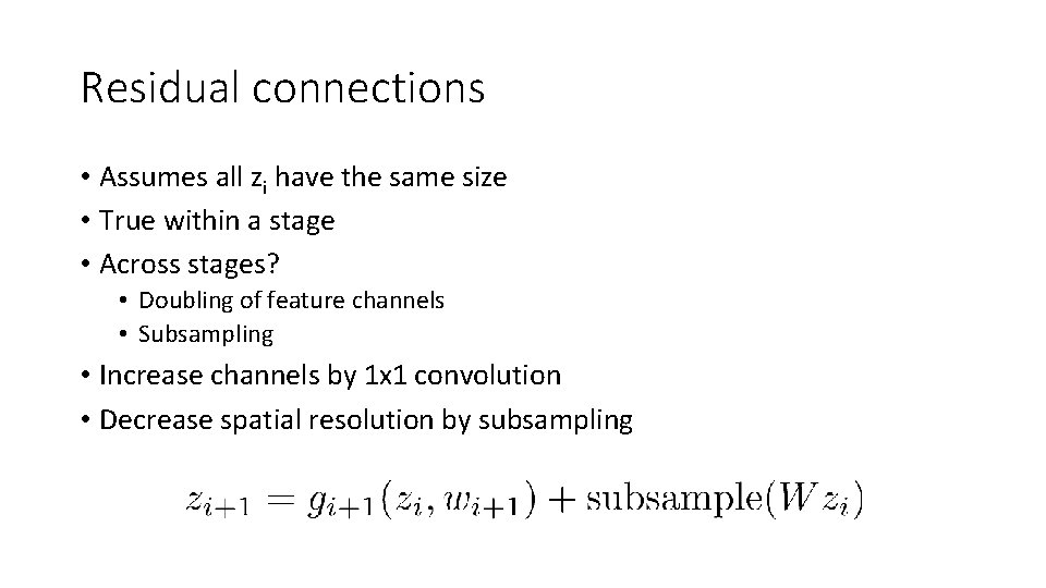 Residual connections • Assumes all zi have the same size • True within a