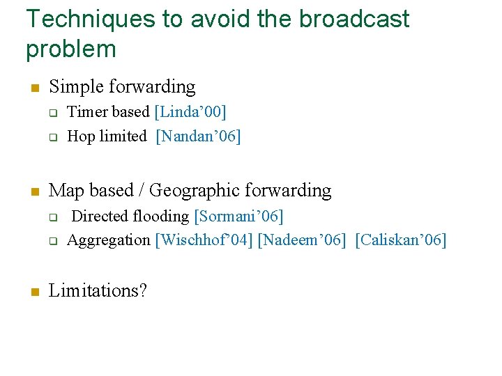 Techniques to avoid the broadcast problem n Simple forwarding q q n Map based