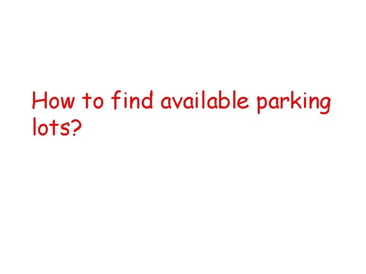 How to find available parking lots? 