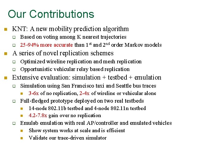 Our Contributions n KNT: A new mobility prediction algorithm q q n A series