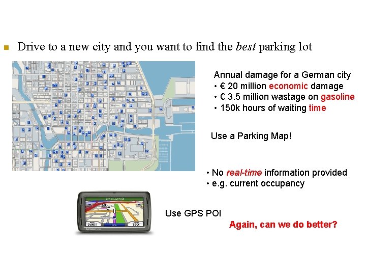 n Drive to a new city and you want to find the best parking