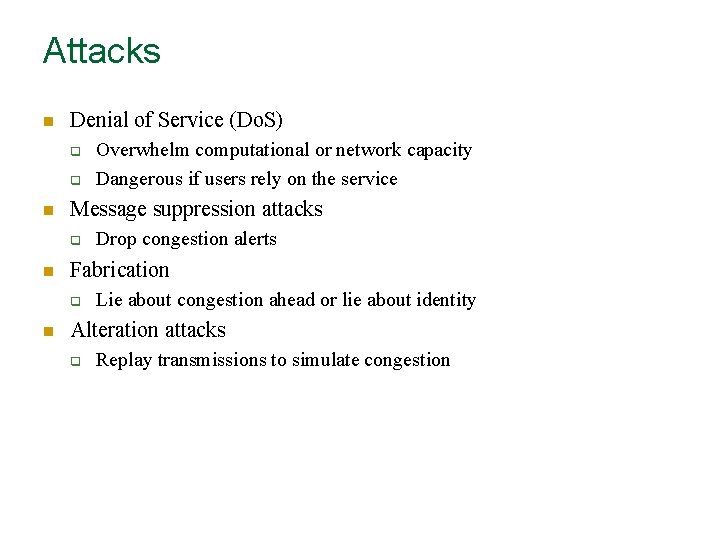 Attacks n Denial of Service (Do. S) q q n Message suppression attacks q