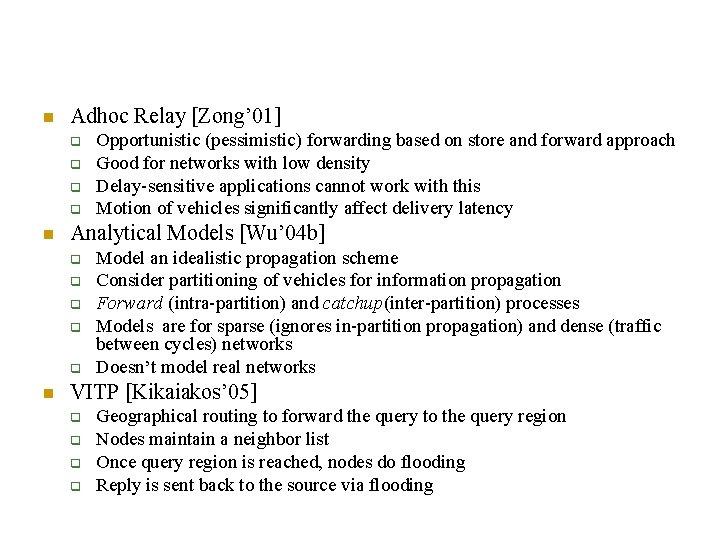 n Adhoc Relay [Zong’ 01] q q n Analytical Models [Wu’ 04 b] q