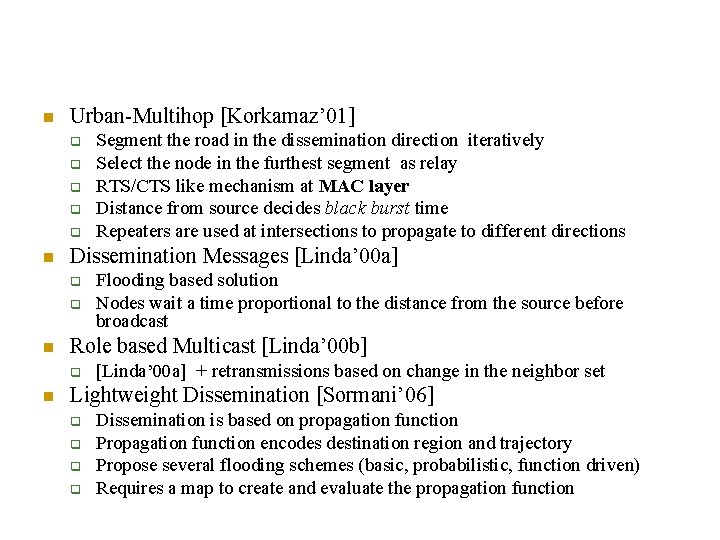 n Urban-Multihop [Korkamaz’ 01] q q q n Dissemination Messages [Linda’ 00 a] q