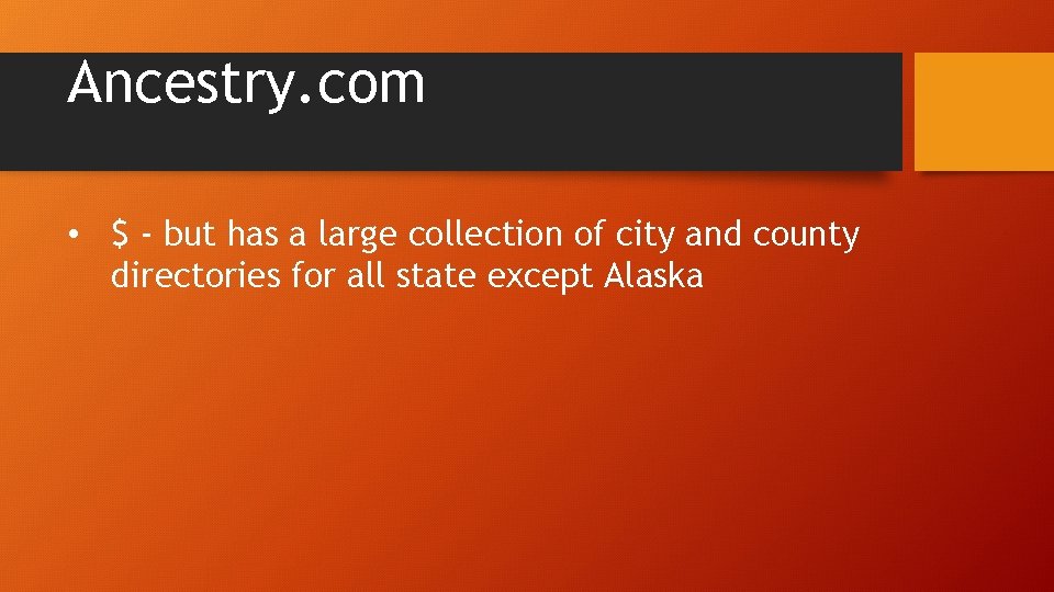 Ancestry. com • $ - but has a large collection of city and county