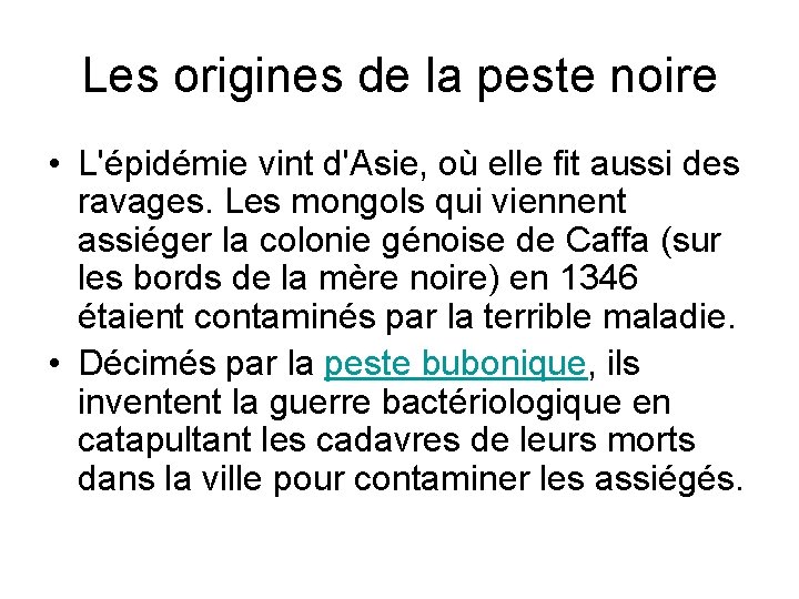 Les origines de la peste noire • L'épidémie vint d'Asie, où elle fit aussi