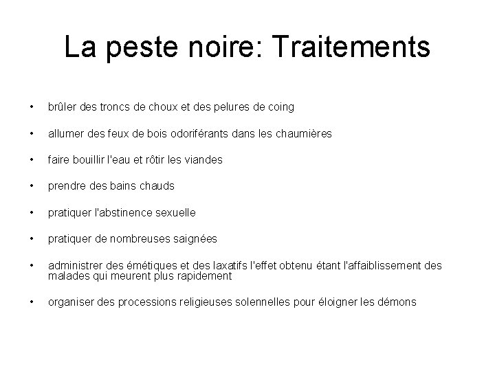 La peste noire: Traitements • brûler des troncs de choux et des pelures de